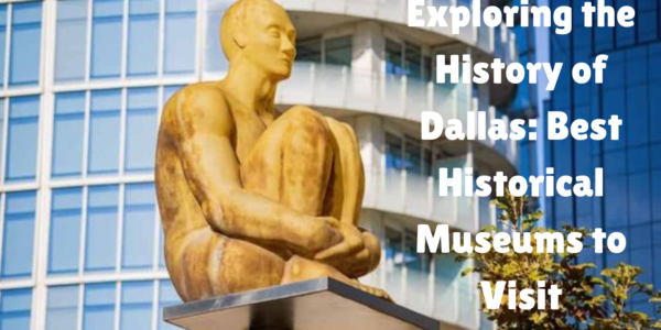 Statue of a man in sitting position, Exploring the History of Dallas: Best Historical Museums to Visit