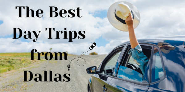 The Best Day Trips from Dallas