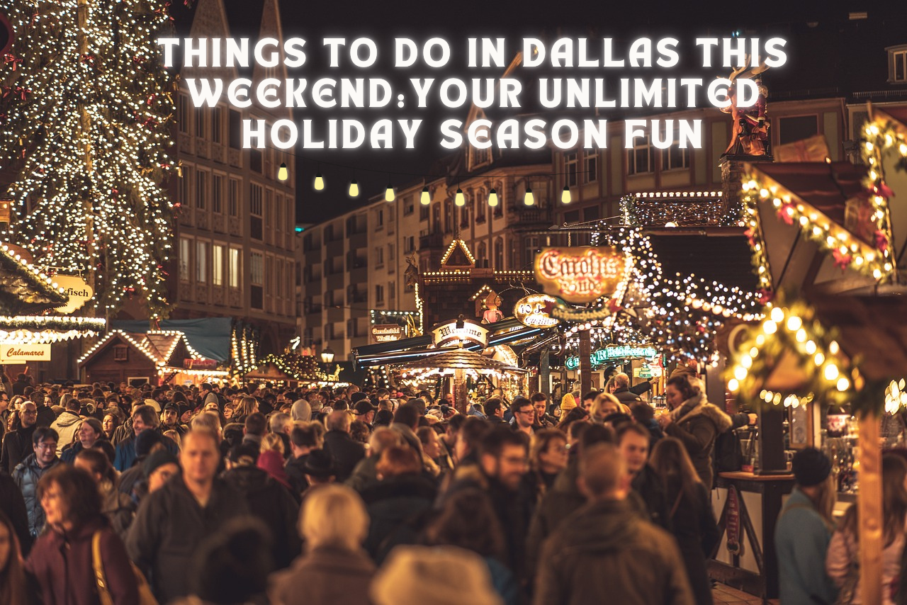 Things to do in Dallas this Weekend