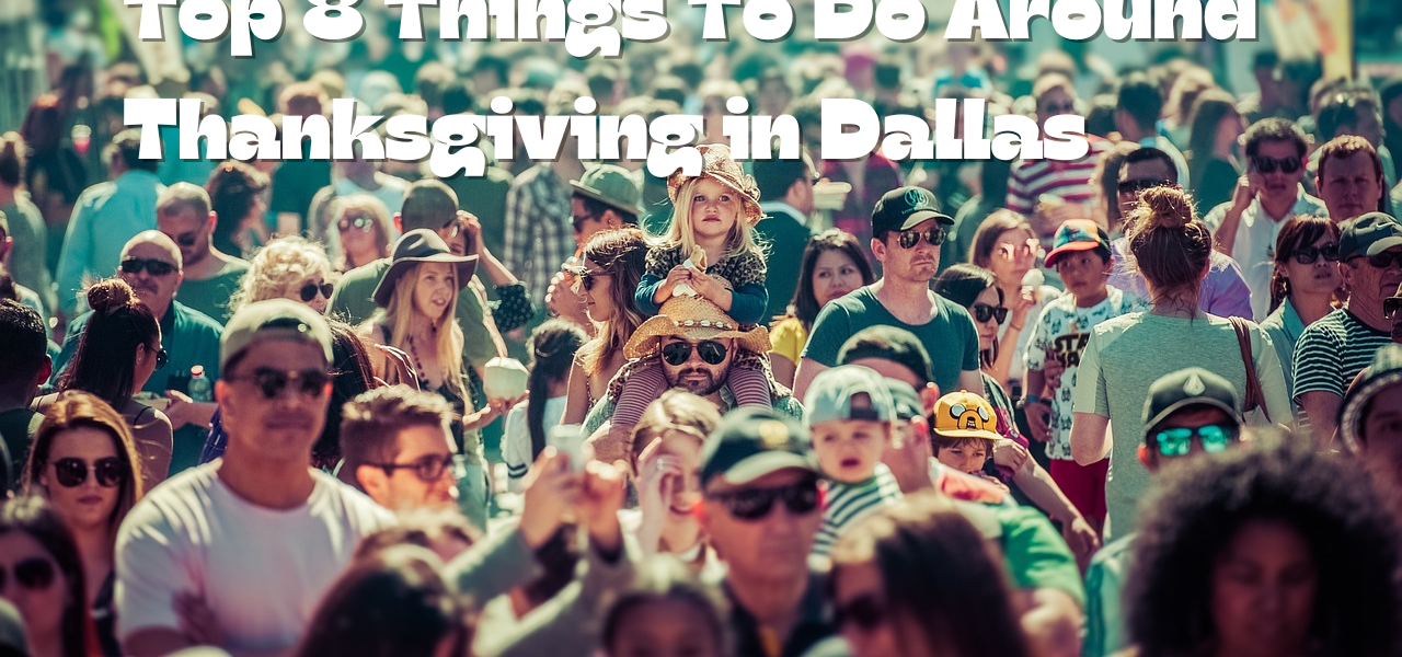 Top-8-Best-Things-To-Do-Around-Thanksgiving-In-Dallas.