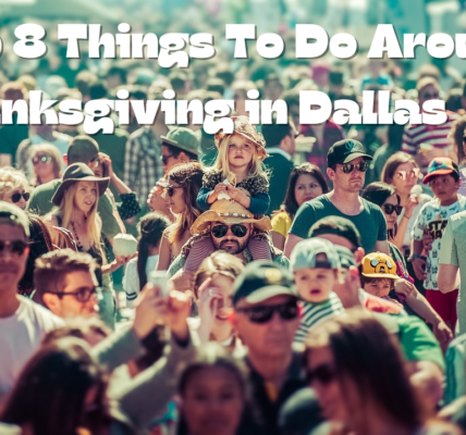 Top-8-Best-Things-To-Do-Around-Thanksgiving-In-Dallas.