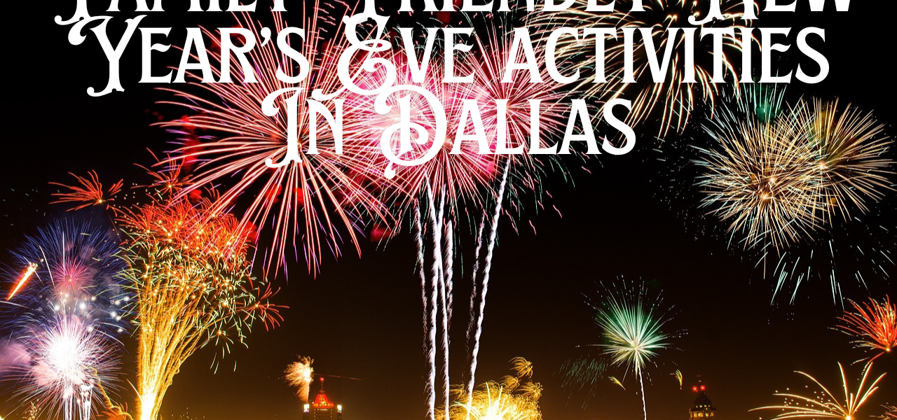 Family-Friendly new year eve activities in Dallas