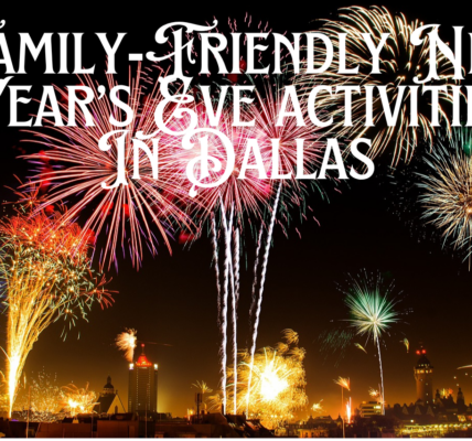 Family-Friendly new year eve activities in Dallas