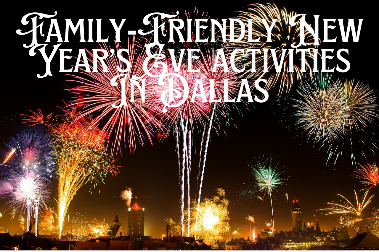 Family-Friendly new year eve activities in Dallas